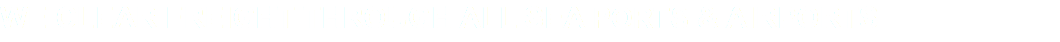 WE CLEAR FREIGHT THROUGH ALL SEA PORTS & AIRPORTS